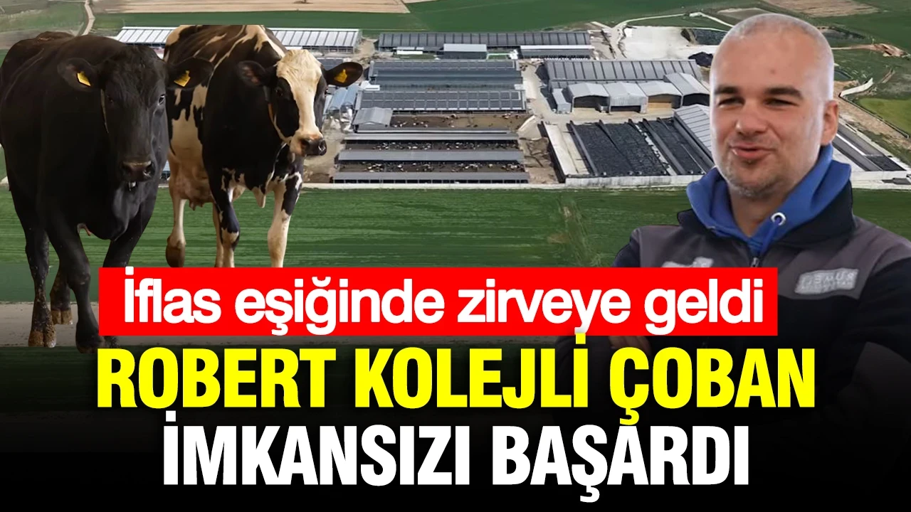 Robert Kolejli çoban imkansızı başardı: İflasın eşiğinden zirveye