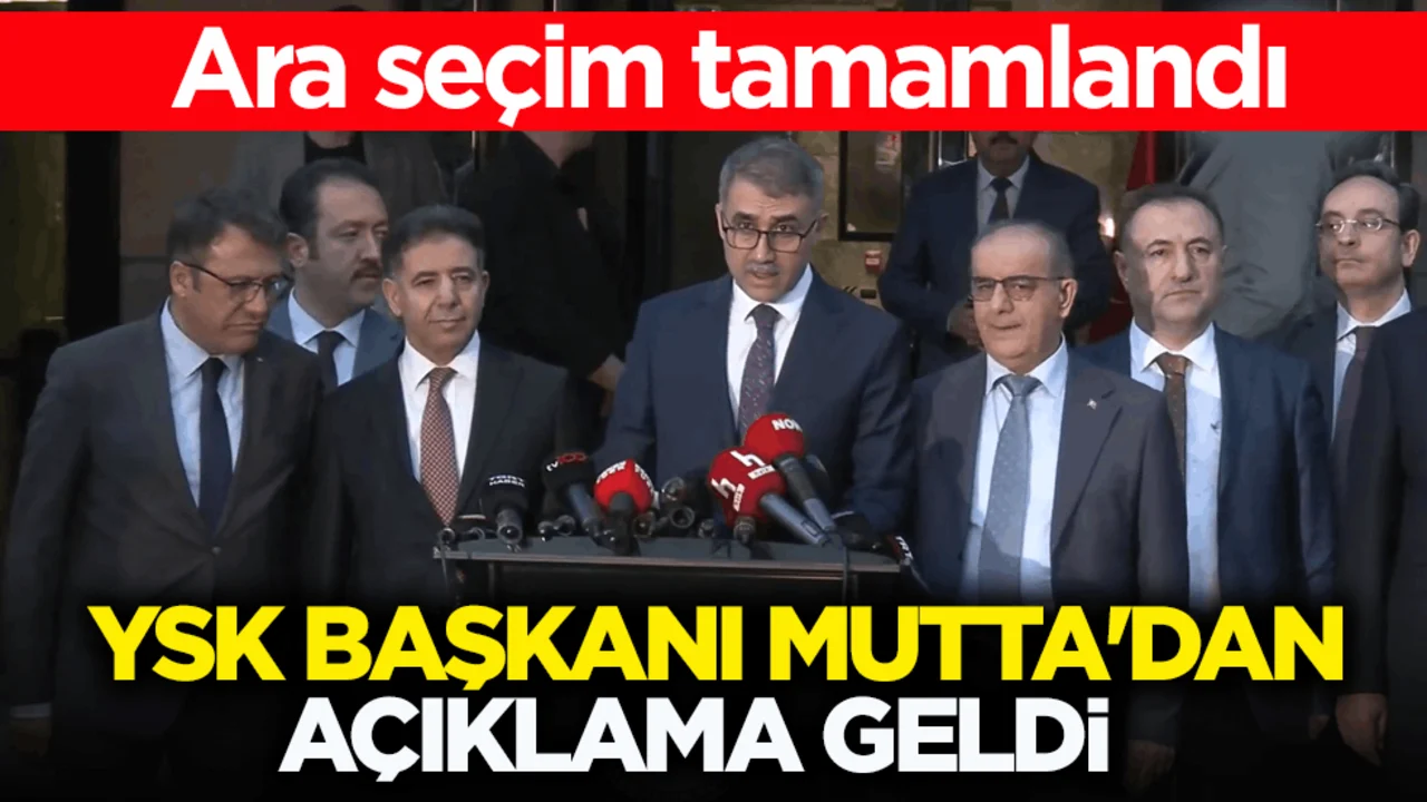 Ara seçim tamamlandı! YSK Başkanı Mutta'dan açıklama geldi