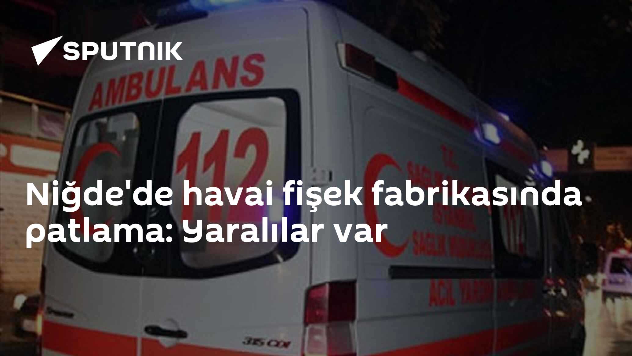 Niğde'de havai fişek fabrikasında patlama: Yaralılar var