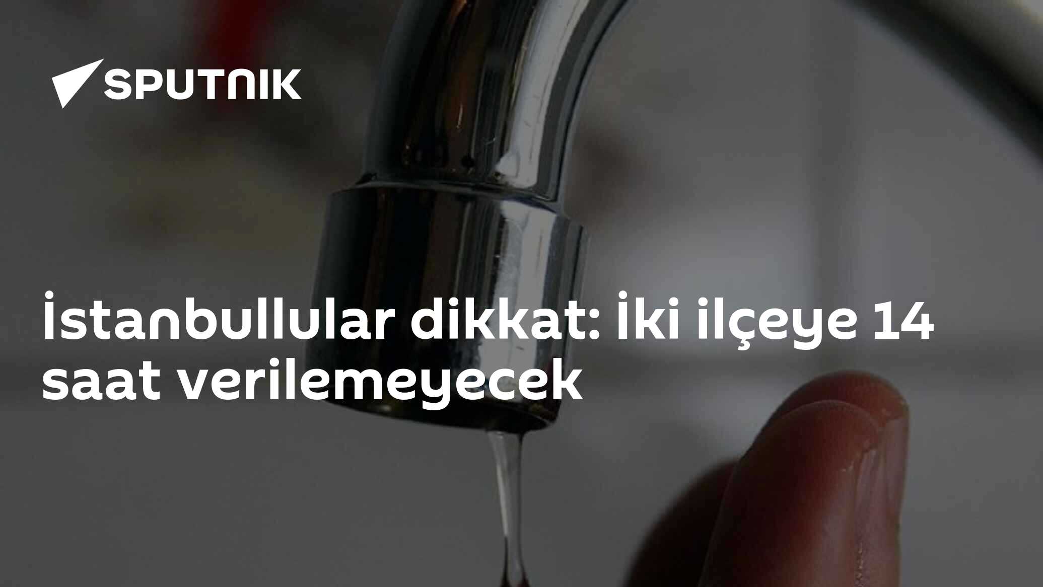İstanbullular dikkat: İki ilçeye 14 saat verilemeyecek
