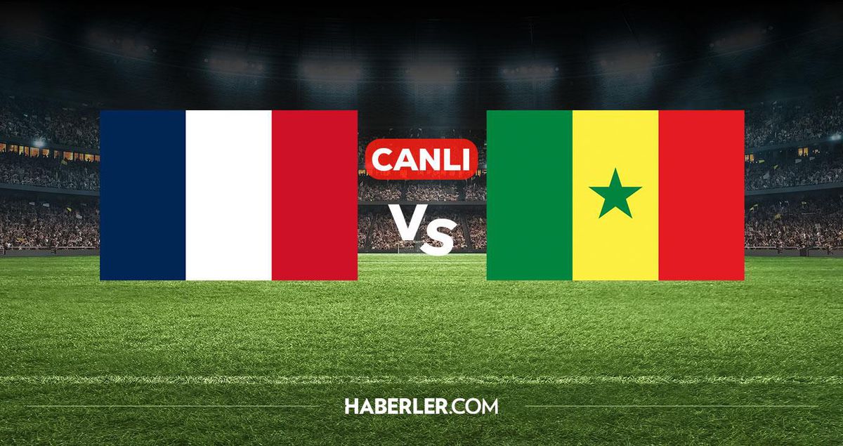 Fransa Senegal CANLI nereden izlenir? Fransa Senegal maçı hangi kanalda, nereden izlenir?