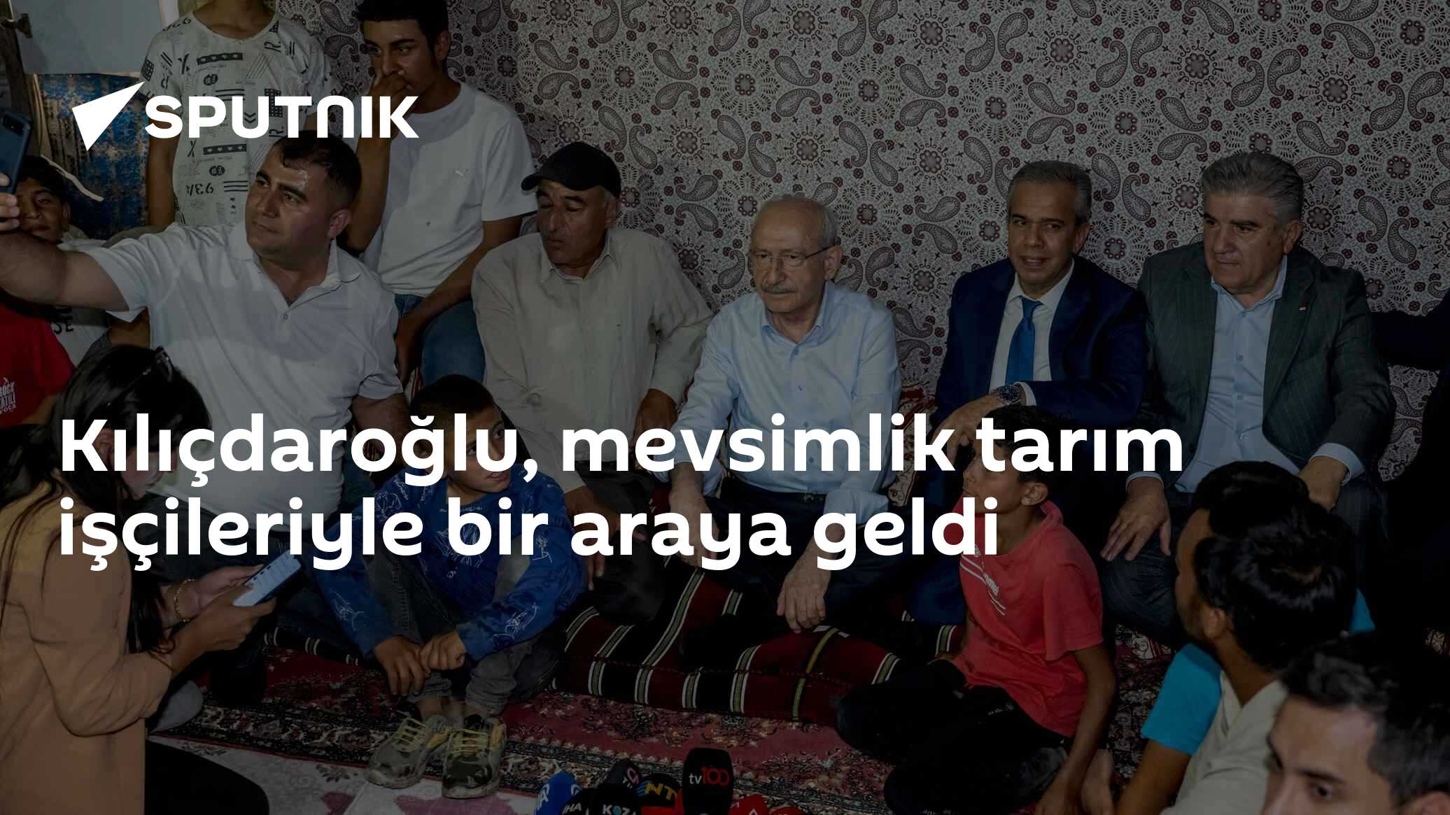 Kılıçdaroğlu, mevsimlik tarım işçileriyle bir araya geldi