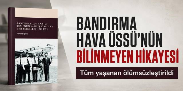 Bandırma Hava Üssü’nün Bilinmeyen Hikâyesi Kitap Oldu