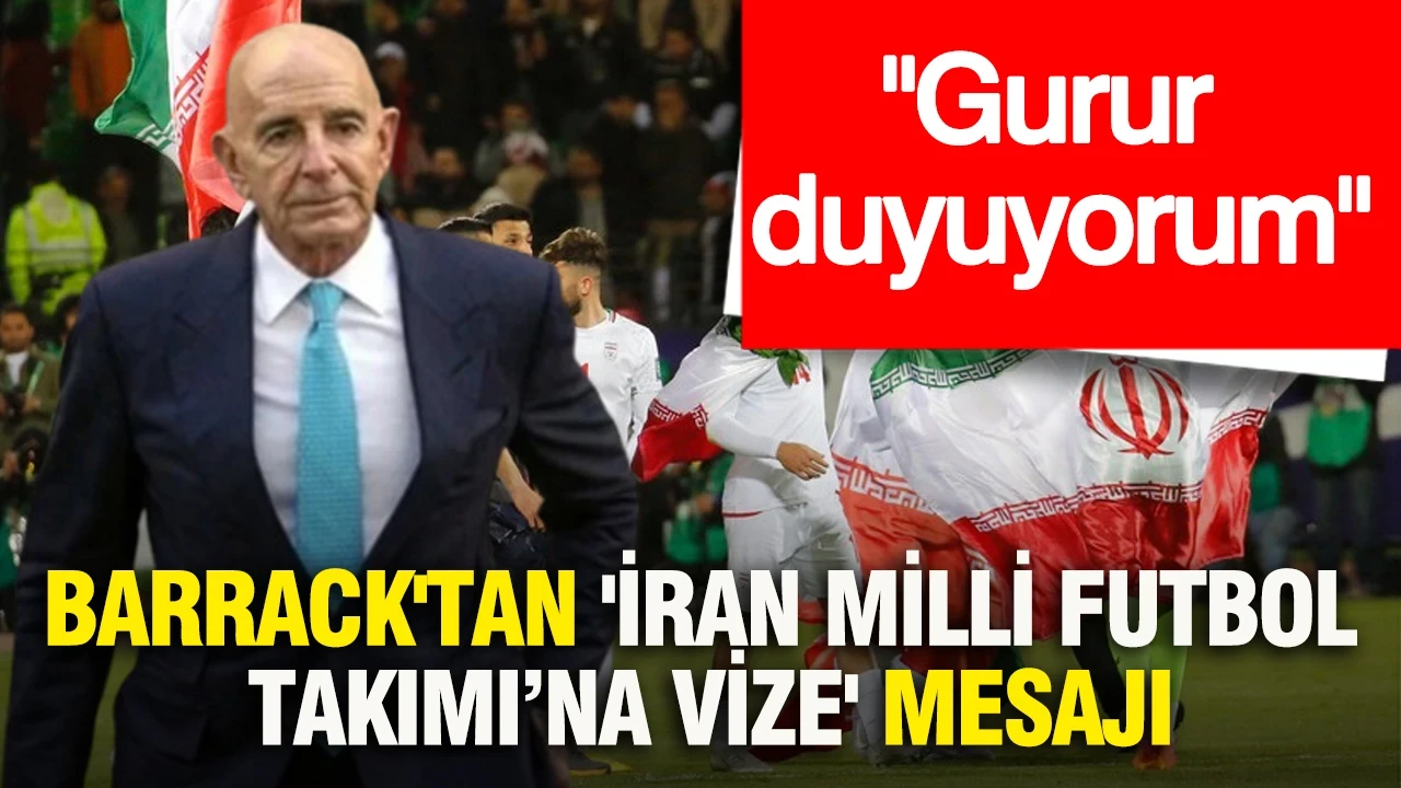 Barrack'tan 'İran Milli Futbol Takımı’na vize' mesajı: Gurur duyuyorum