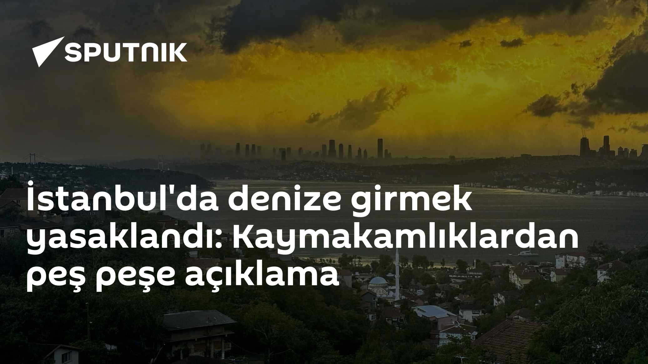 İstanbul'da denize girmek yasaklandı: Kaymakamlıklardan peş peşe açıklama