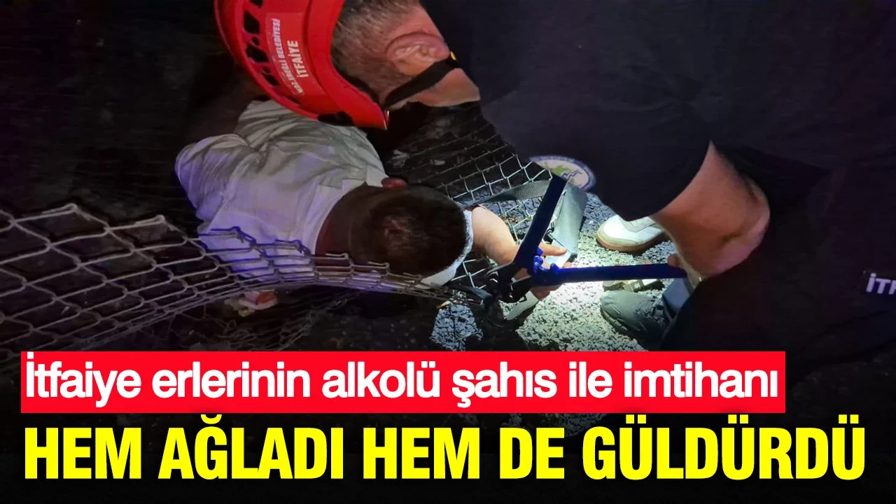 İtfaiye erlerinin alkolü şahıs ile imtihanı: Hem ağladı hem de güldürdü