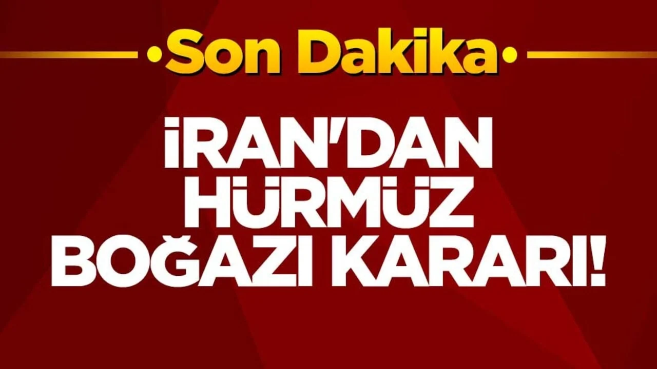 İran'dan Hürmüz Boğazı kararı!