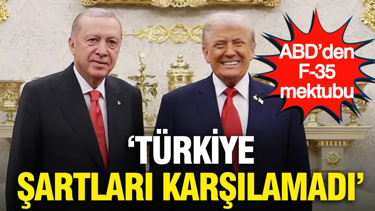ABD’den F-35 mektubu: "Türkiye şartları karşılamadı"