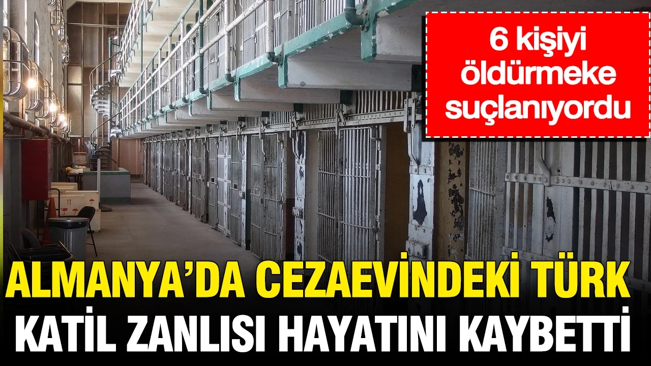 Almanya’da cezaevindeki Türk katil zanlısı hayatını kaybetti