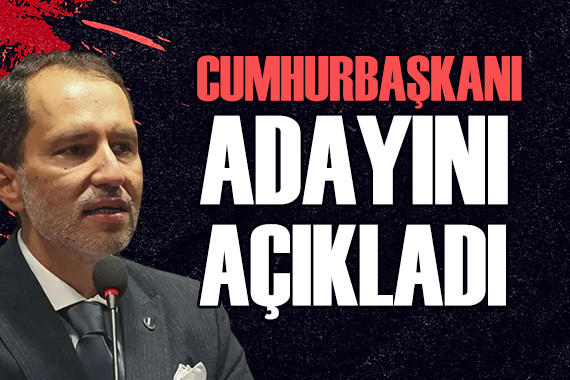 Fatih Erbakan cumhurbaşkanı adayını açıkladı!
