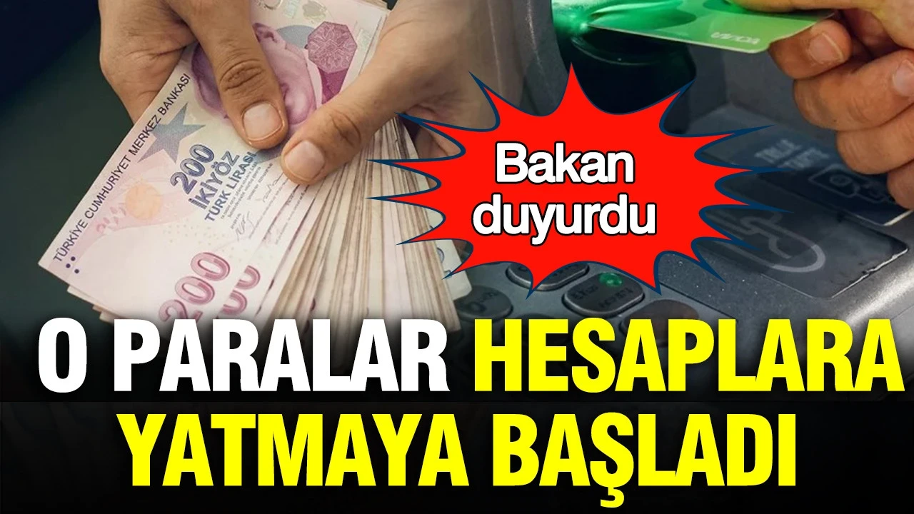 Bakan Göktaş duyurdu: O paralar hesaplara yatmaya başladı