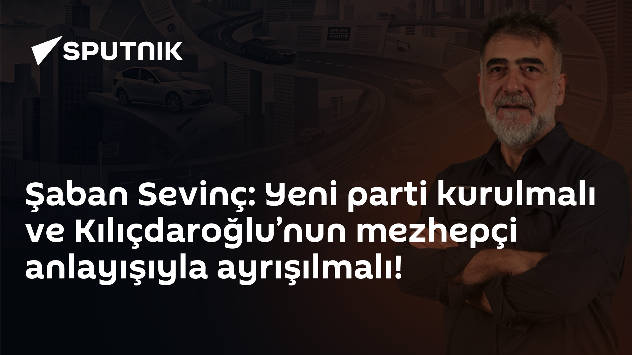 Şaban Sevinç: Yeni parti kurulmalı ve Kılıçdaroğlu’nun mezhepçi anlayışıyla ayrışılmalı!