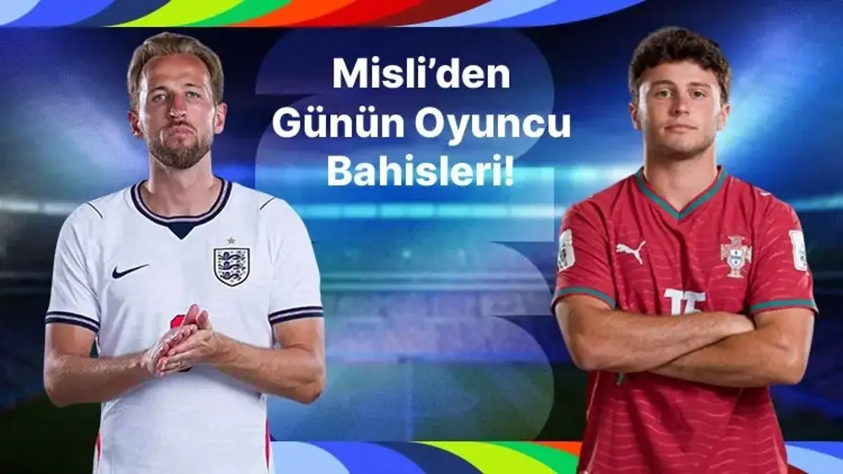 Harry Kane’nin attığı gol sayısı oynadığı maç sayısını geçti! Portekiz’in sürpriz golcüsü Joao Neves… İşte Misli’den günün oyuncu bahisleri