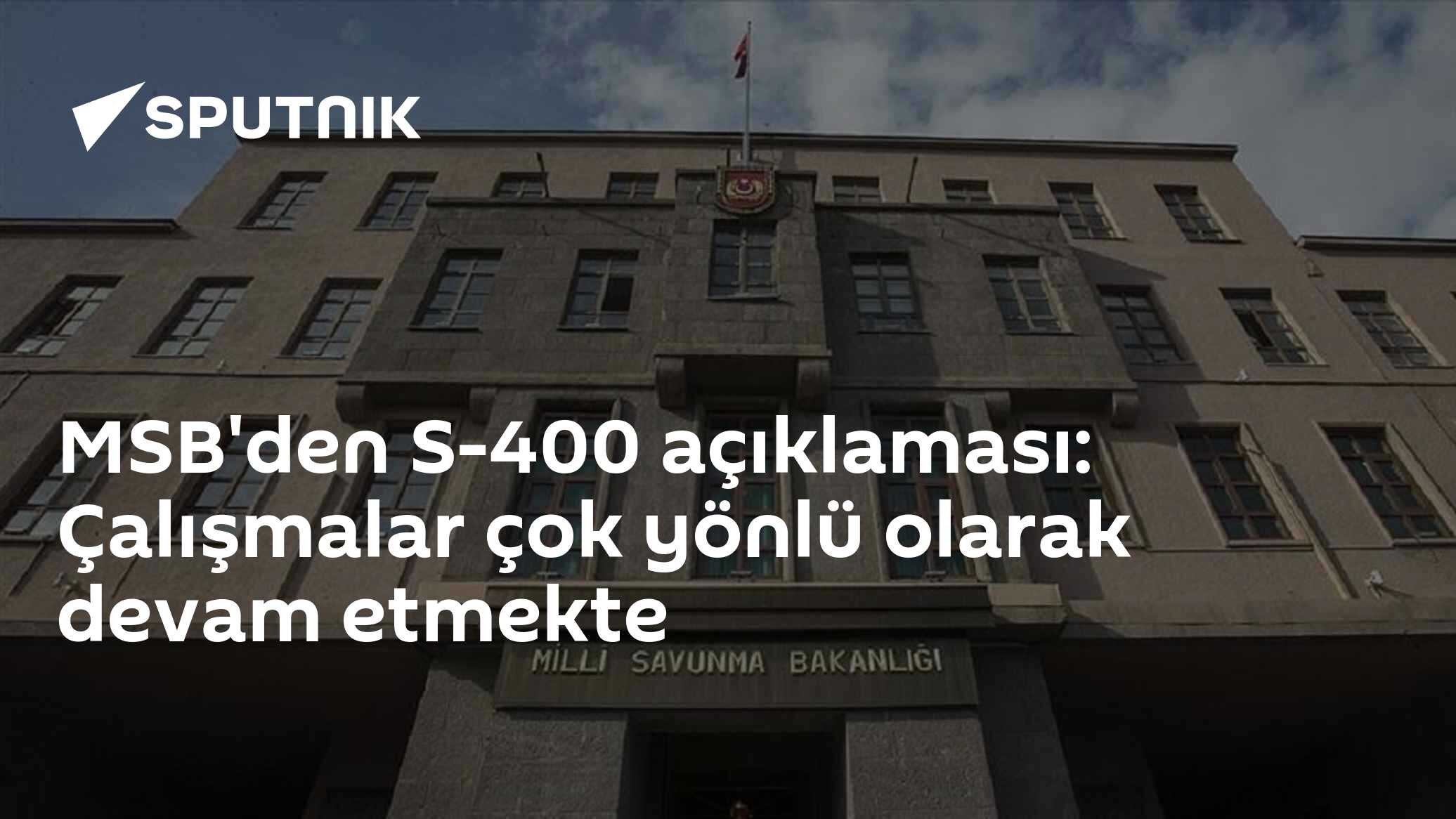 MSB'den S-400 açıklaması: Çalışmalar çok yönlü olarak devam etmekte