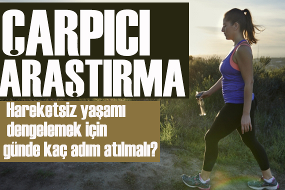 Yeni araştırma: Hareketsiz yaşamı dengelemek için günde kaç adım atılmalı?