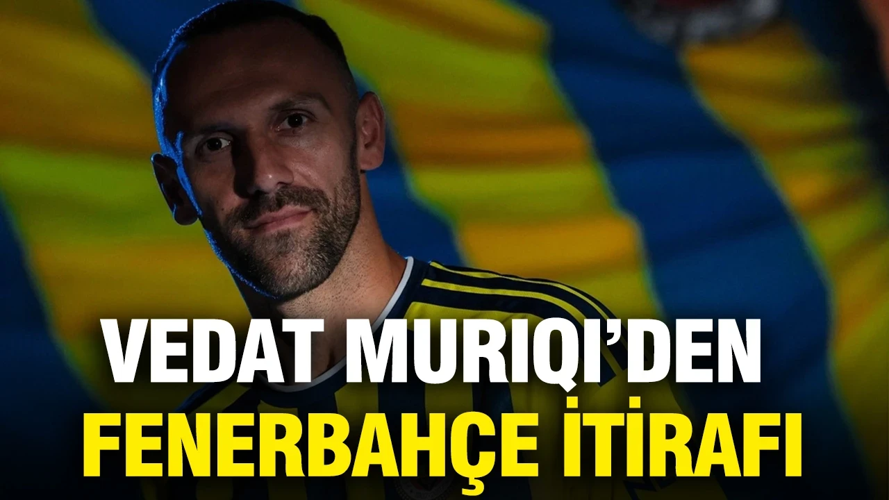 Vedat Muriqi'den Fenerbahçe itirafı: "Dönmeyi hep hayal ediyordum"