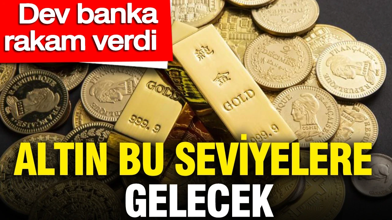 Altın bu seviyelere gelecek. Dev banka rakam verdi
