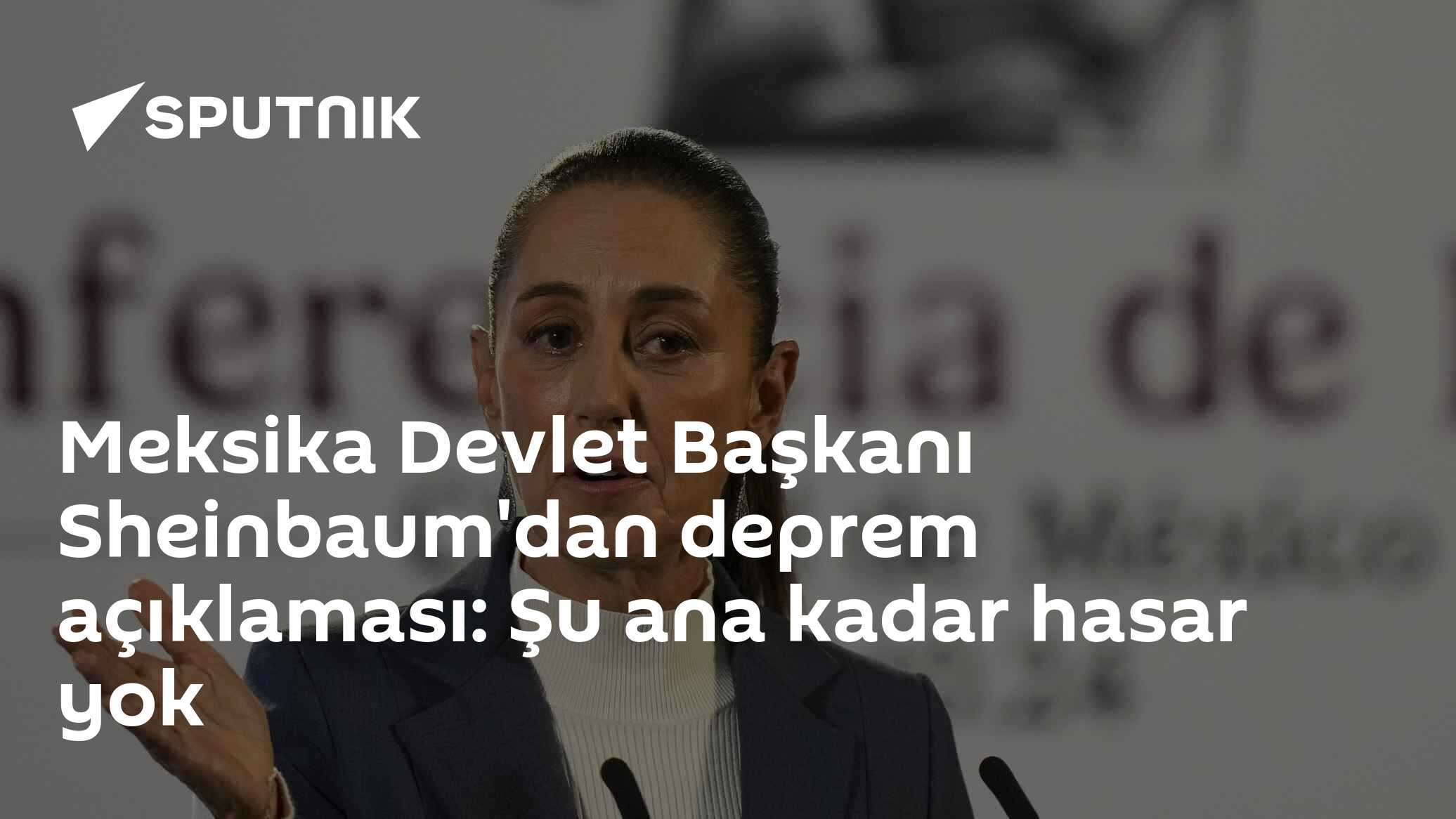 Meksika Devlet Başkanı Sheinbaum'dan deprem açıklaması: Şu ana kadar hasar yok