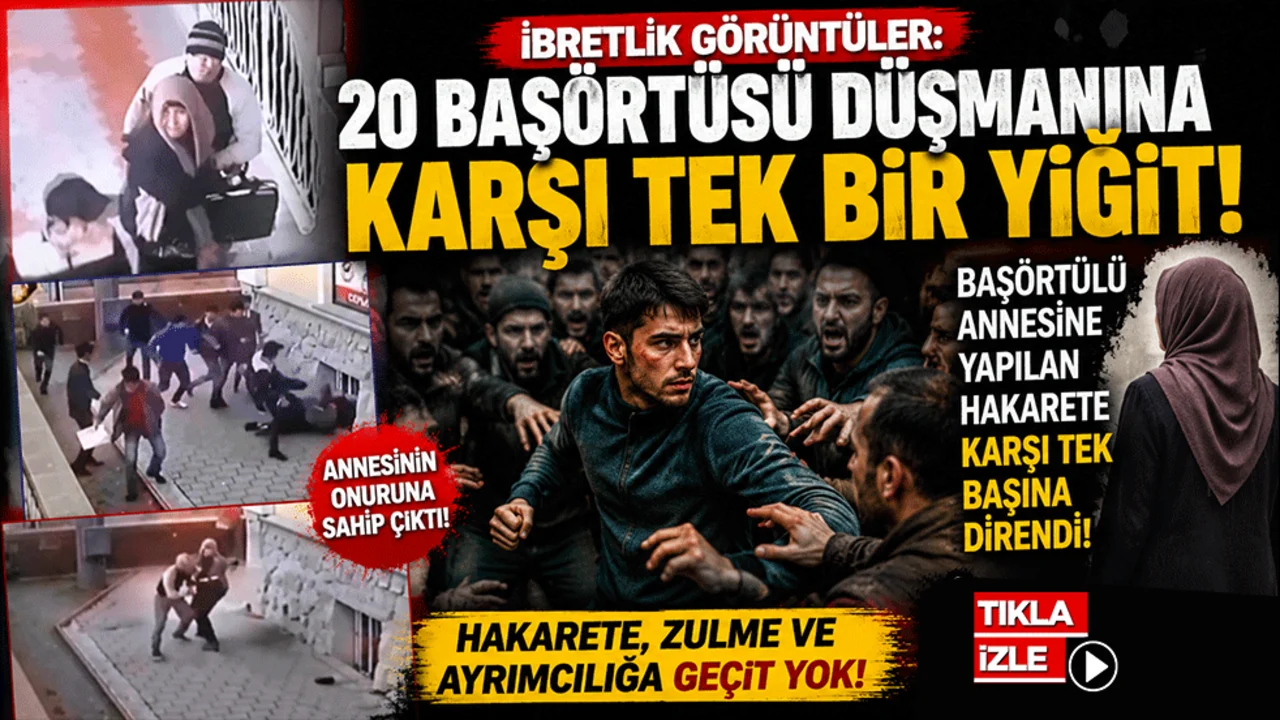 İbretlik görüntüler: 20 başörtüsü düşmanına karşı tek bir yiğit. Başörtülü annesine yapılan hakarete karşı tek başına direndi