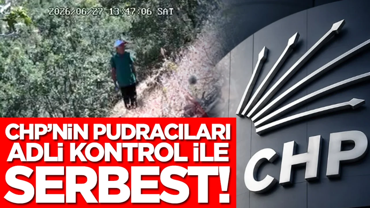 CHP’nin “pudracıları” adli kontrol ile serbest