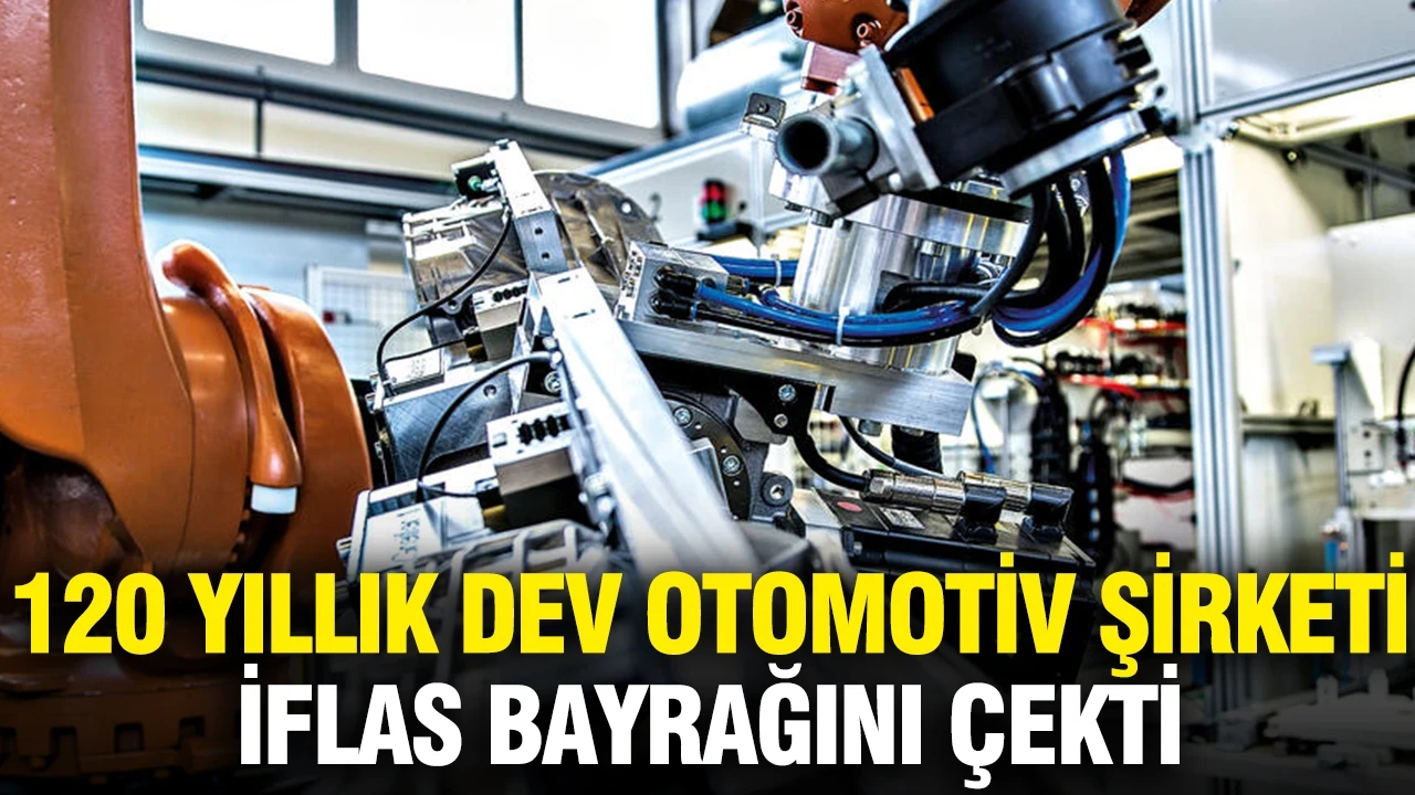 120 yıllık dev otomotiv şirketi iflas bayrağını çekti