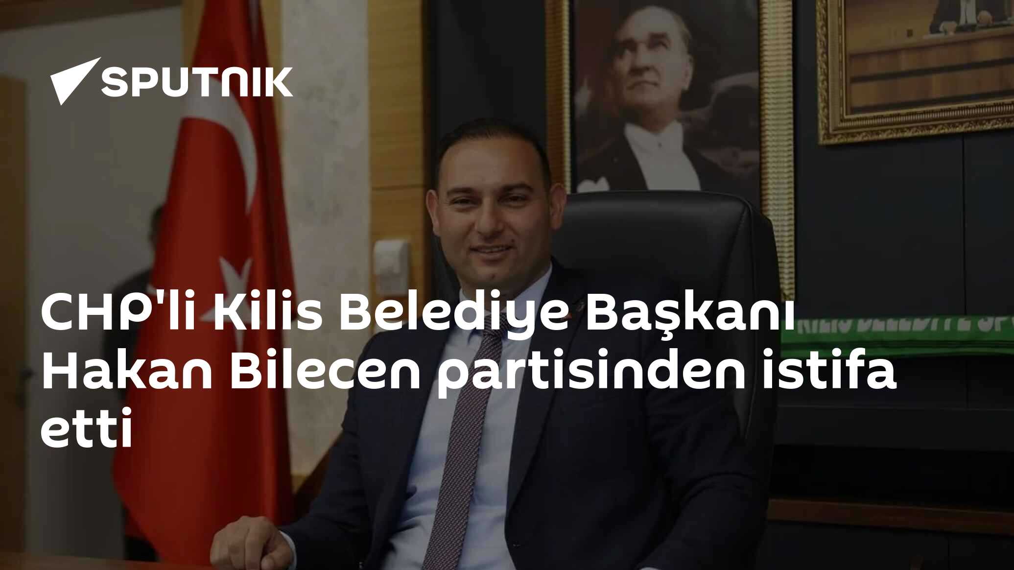 CHP'li Kilis Belediye Başkanı Hakan Bilecen partisinden istifa etti