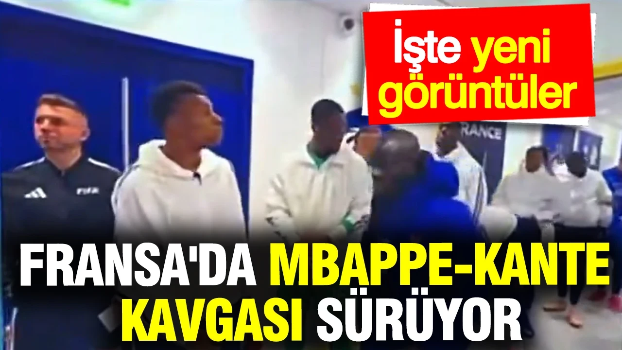 Fransa'da Mbappe-Kante kavgası devam ediyor: İşte yeni görüntüler