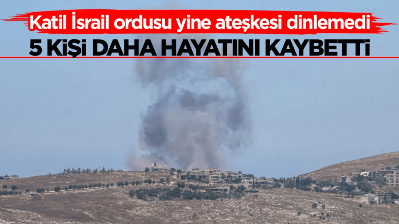 Katil İsrail ordusu yine ateşkesi dinlemedi! 5 kişi daha hayatını kaybetti