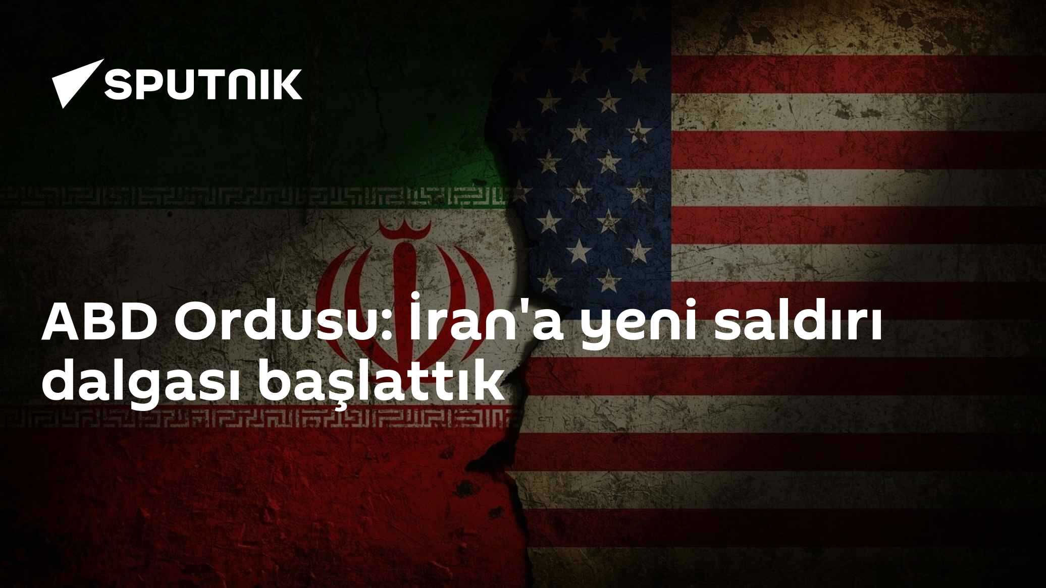 ABD Ordusu: İran'a yeni saldırı dalgası başlattık