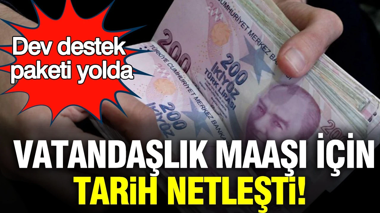 Dev destek paketi yolda: Vatandaşlık maaşı için tarih netleşti