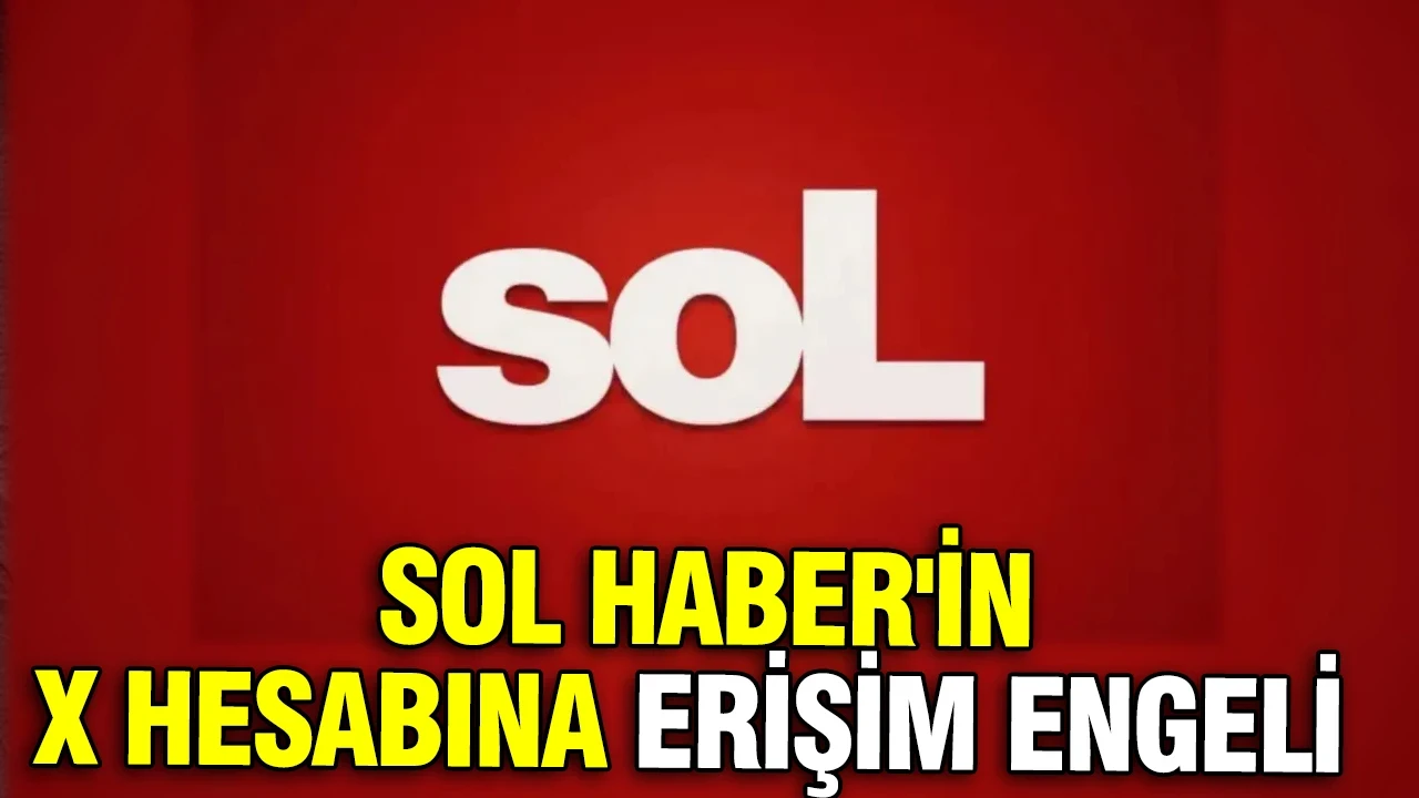 soL Haber'in X hesabına erişim engeli