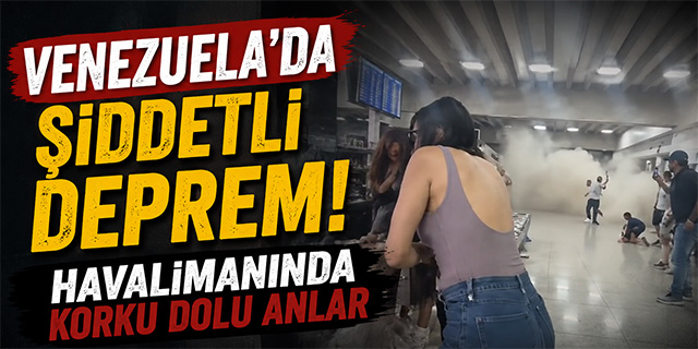 Venezuela'da Şiddetli Deprem! Havalimanında Korku Dolu Anlar