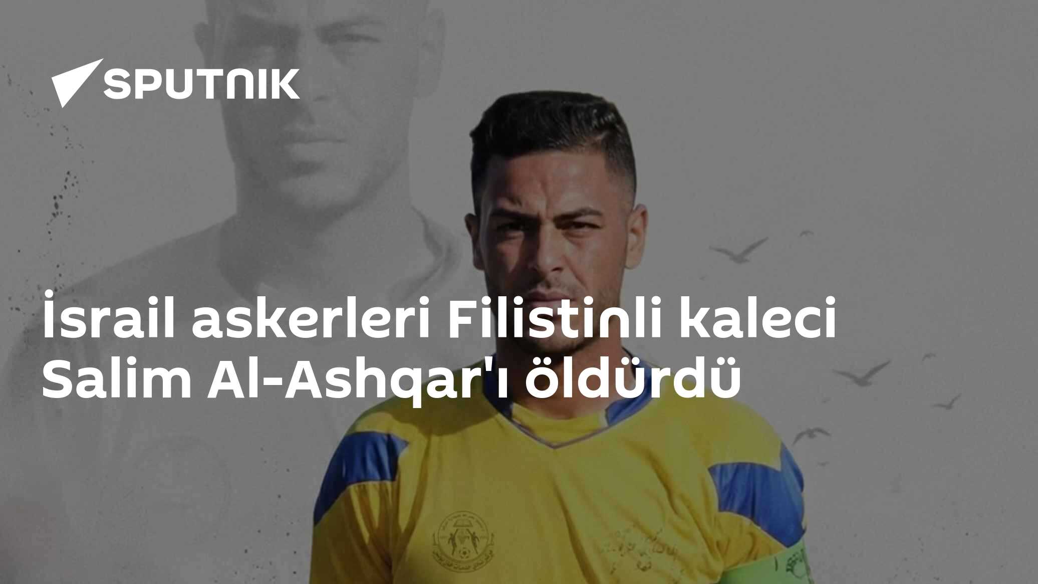 İsrail askerleri Filistinli kaleci Salim Al-Ashqar'ı öldürdü