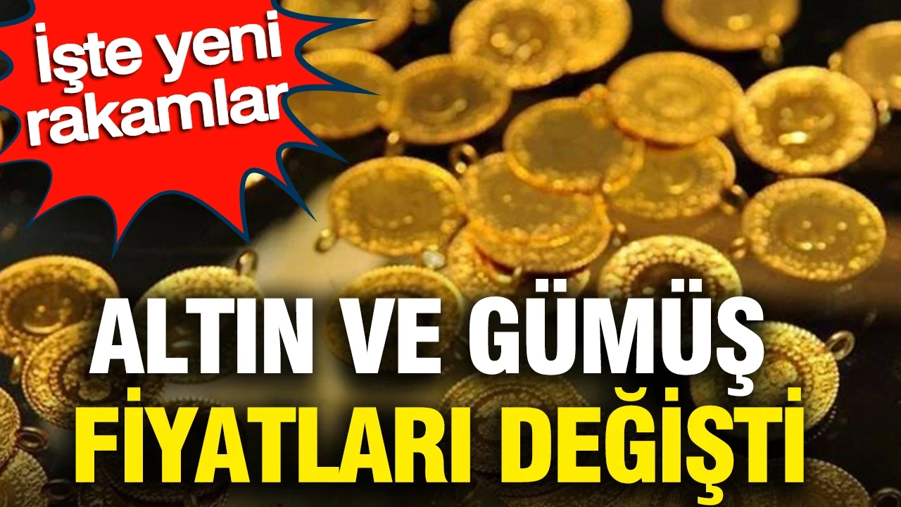 Altın ve gümüş fiyatları değişti: İşte yeni rakamlar
