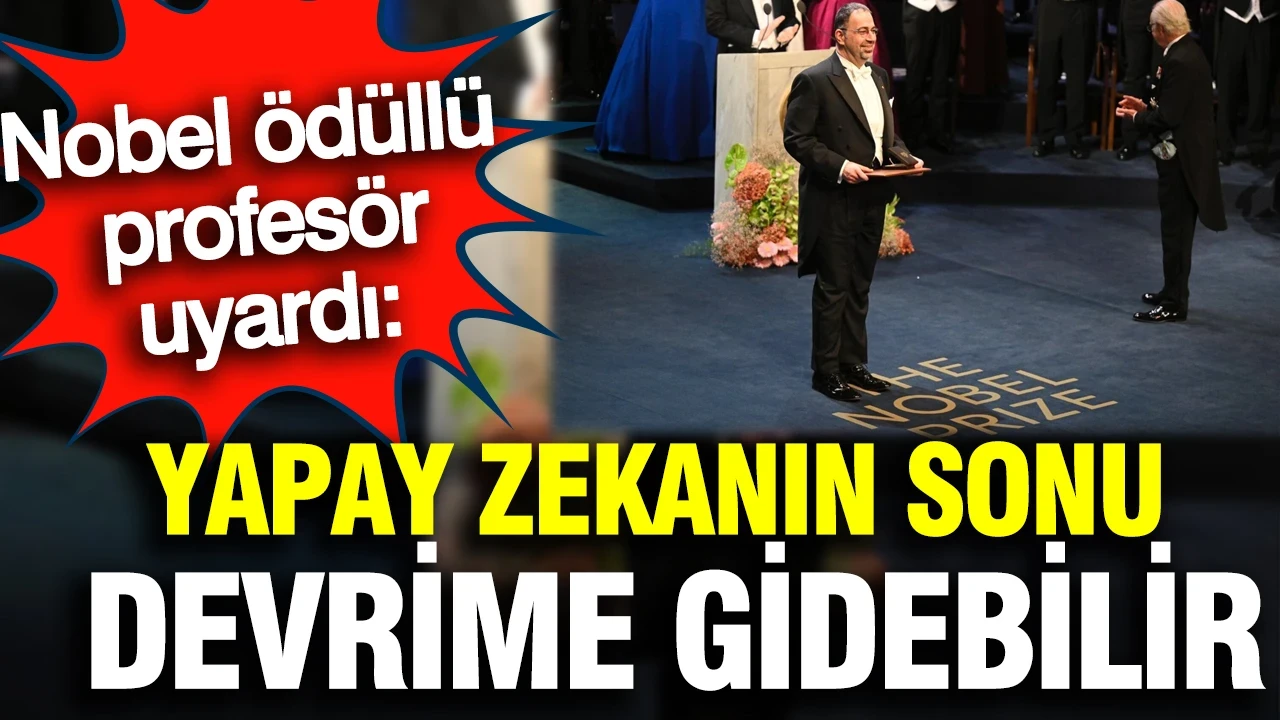 Nobel ödüllü profesör uyardı: Yapay zekanın sonu devrime gidebilir