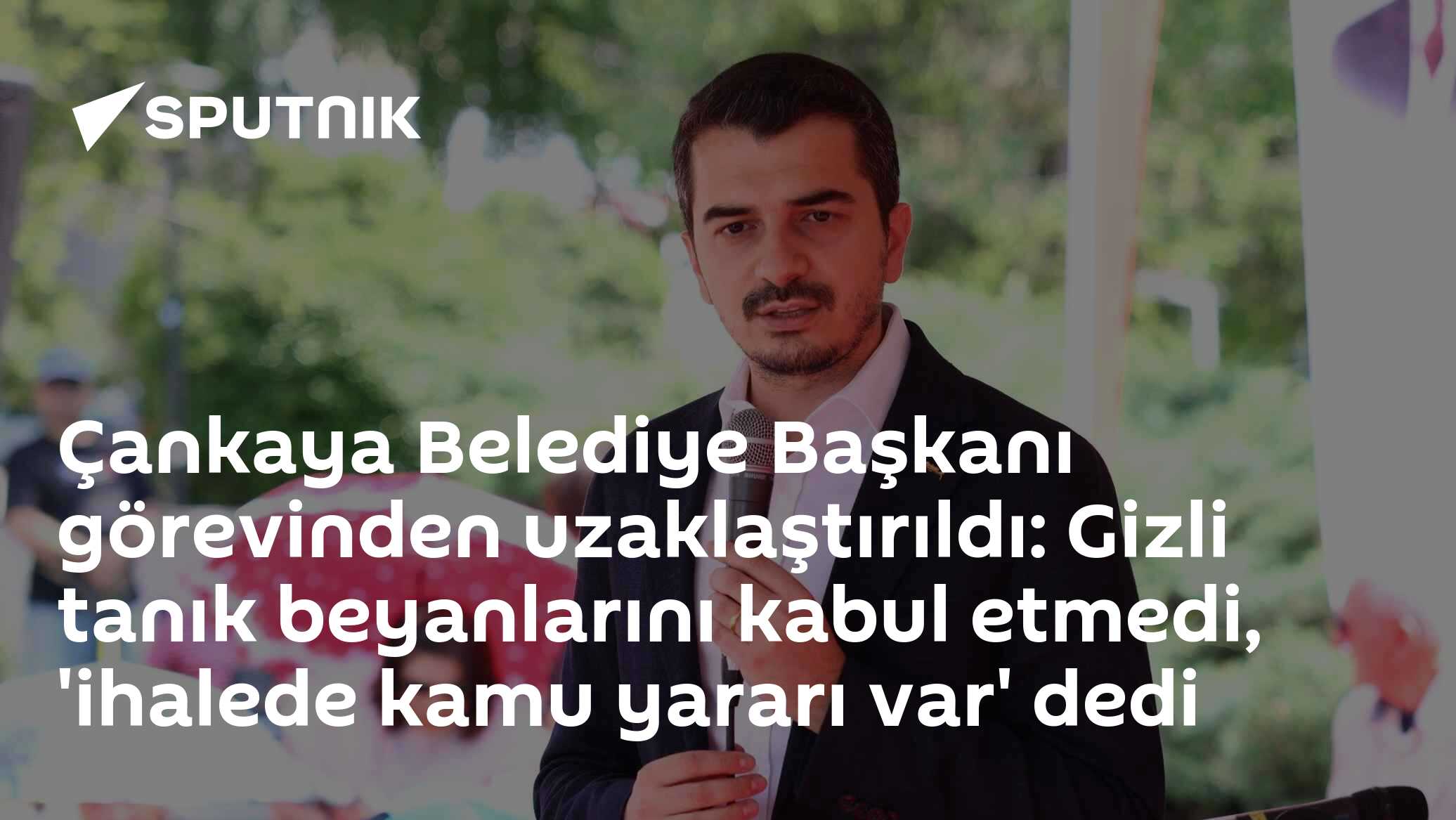 Çankaya Belediye Başkanı görevinden uzaklaştırıldı: Gizli tanık beyanlarını kabul etmedi, 'ihalede kamu yararı var' dedi