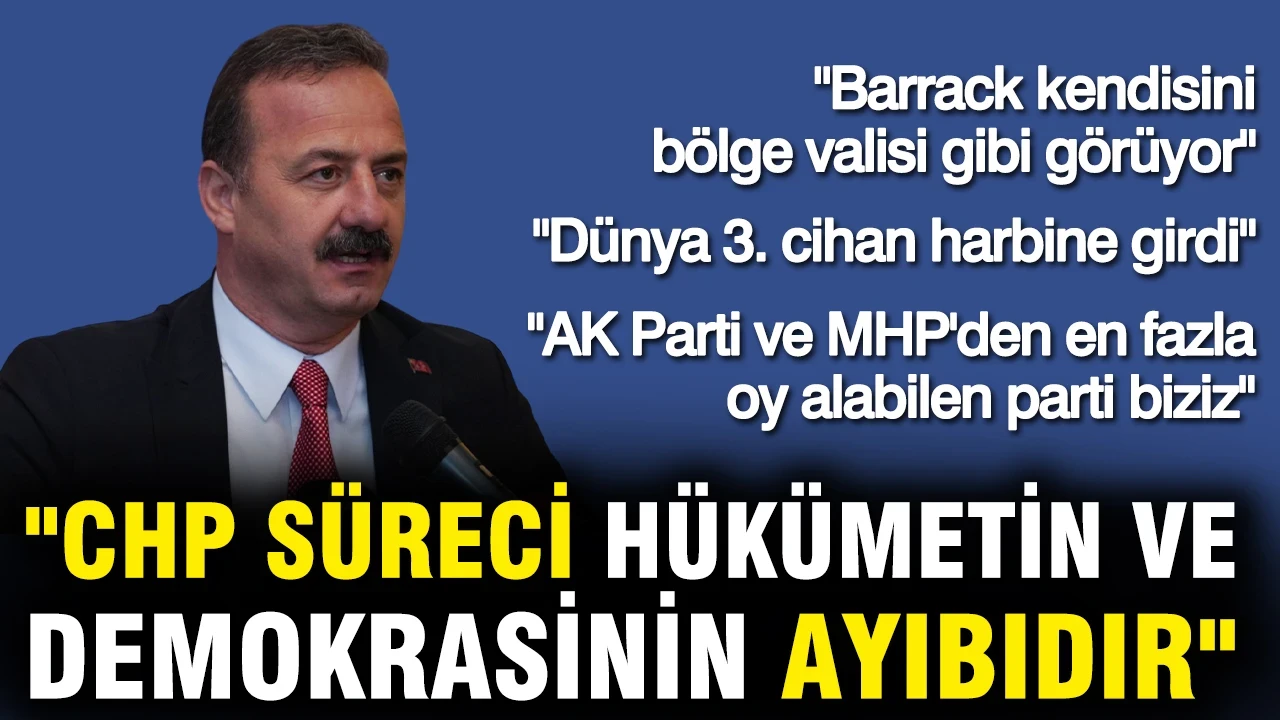 Yavuz Ağıralioğlu: CHP'nin yaşadığı süreç hükümetin ve demokrasinin ayıbıdır