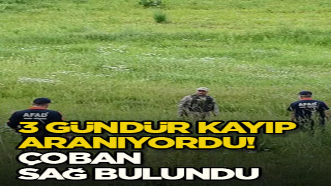 3 gündür kayıp aranıyordu! Çoban sağ bulundu