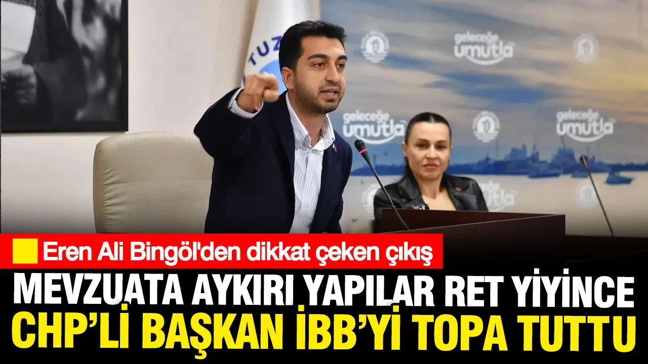 CHP'li Tuzla Belediye Başkanı Eren Ali Bingöl İBB'yi topa tuttu