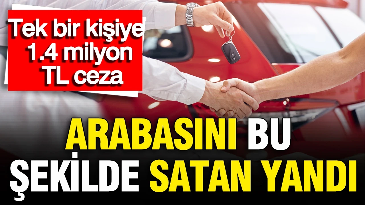 İkinci el araçta kayıt dışına büyük darbe: Cezalar 108 milyon lirayı aştı