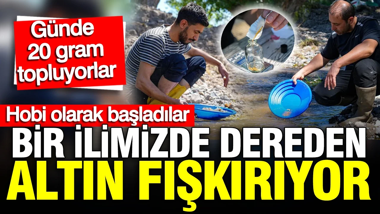 Hobi olarak başladılar dereden altın topluyorlar