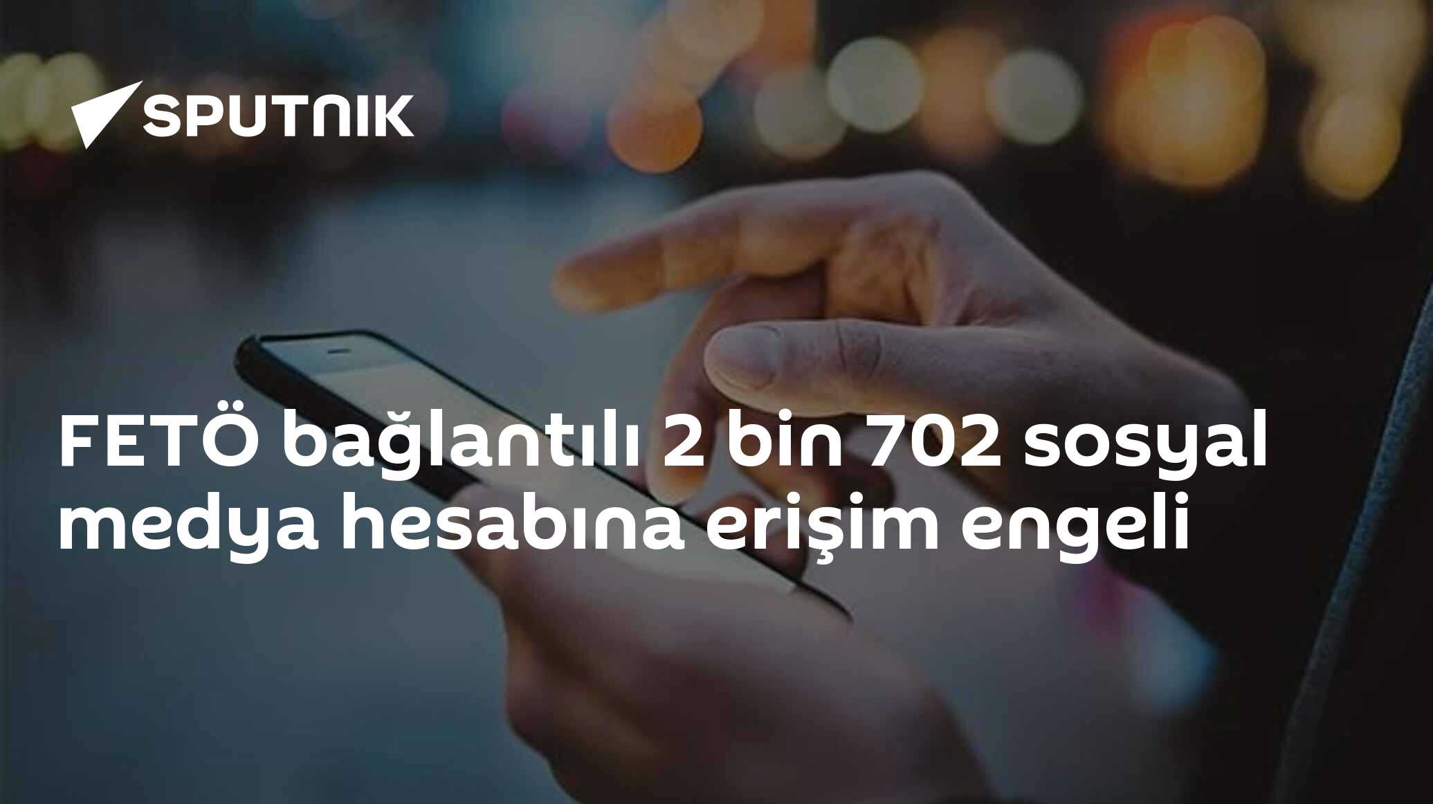 FETÖ bağlantılı 2 bin 702 sosyal medya hesabına erişim engeli