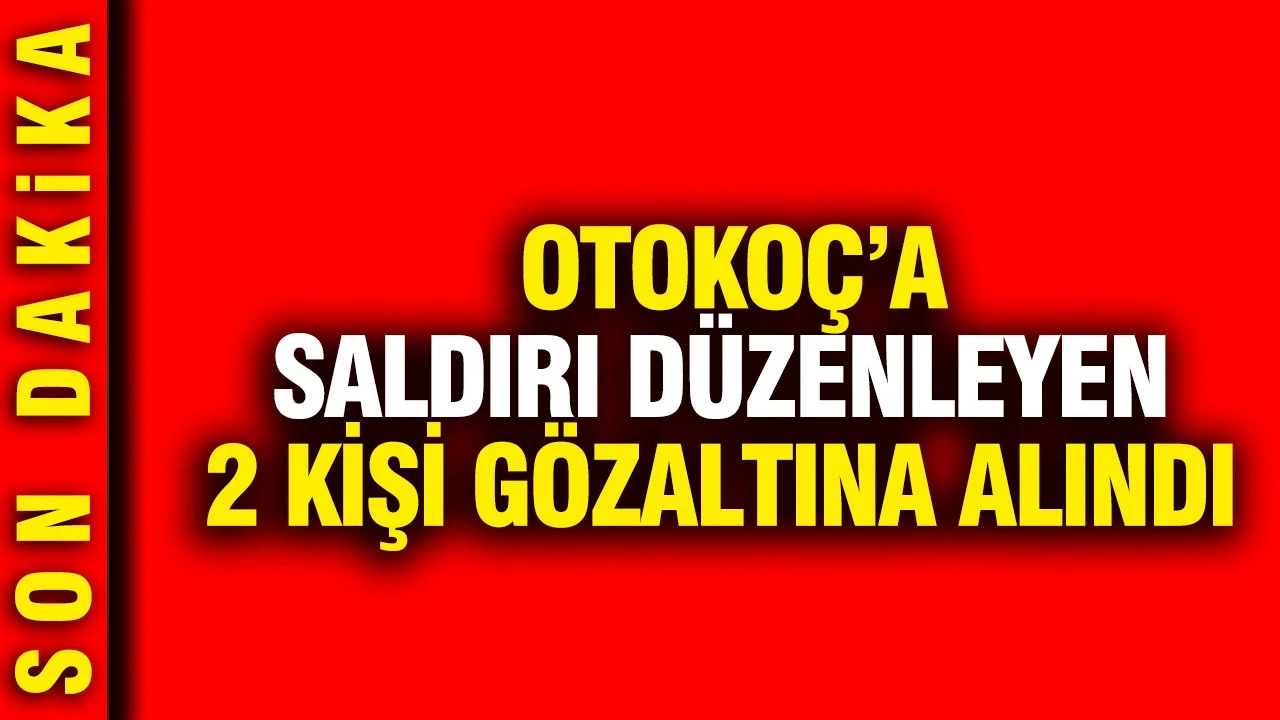 Otokoç Genel Müdürlüğü'ne silahlı saldırı düzenleyen 2 kişi gözaltına alındı