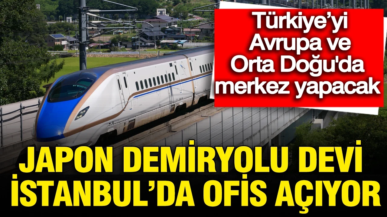 Japon demiryolu devi Türkiye’yi lojistik üssü yapıyor: İstanbul’da büyük ofis açılıyor