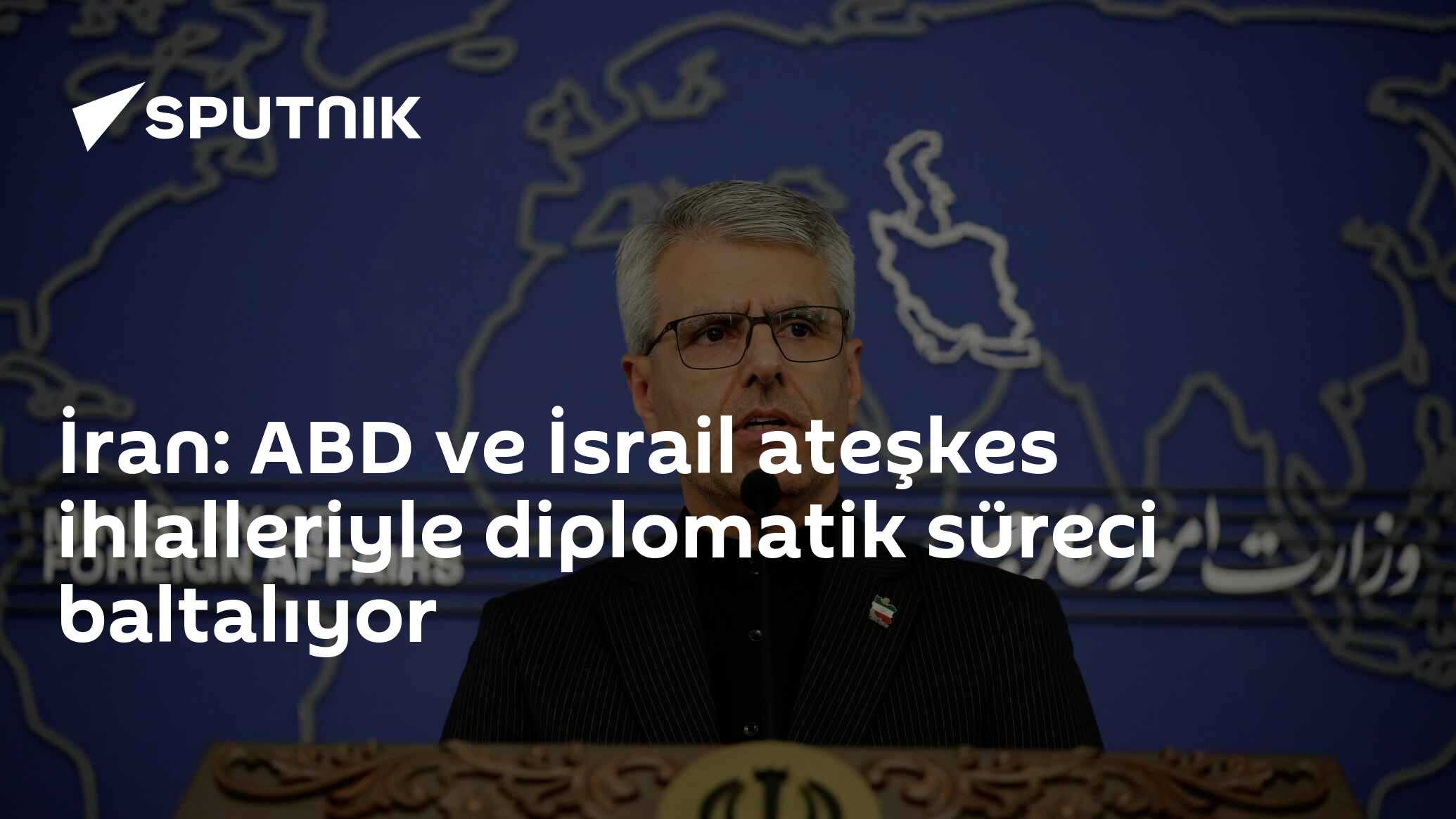 İran: ABD ve İsrail ateşkes ihlalleriyle diplomatik süreci baltalıyor