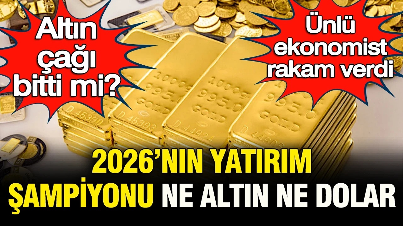 Altın çağı bitti mi: Ünlü ekonomist rakam verdi… “2026’nın gerçek şampiyonu ne altın ne dolar”