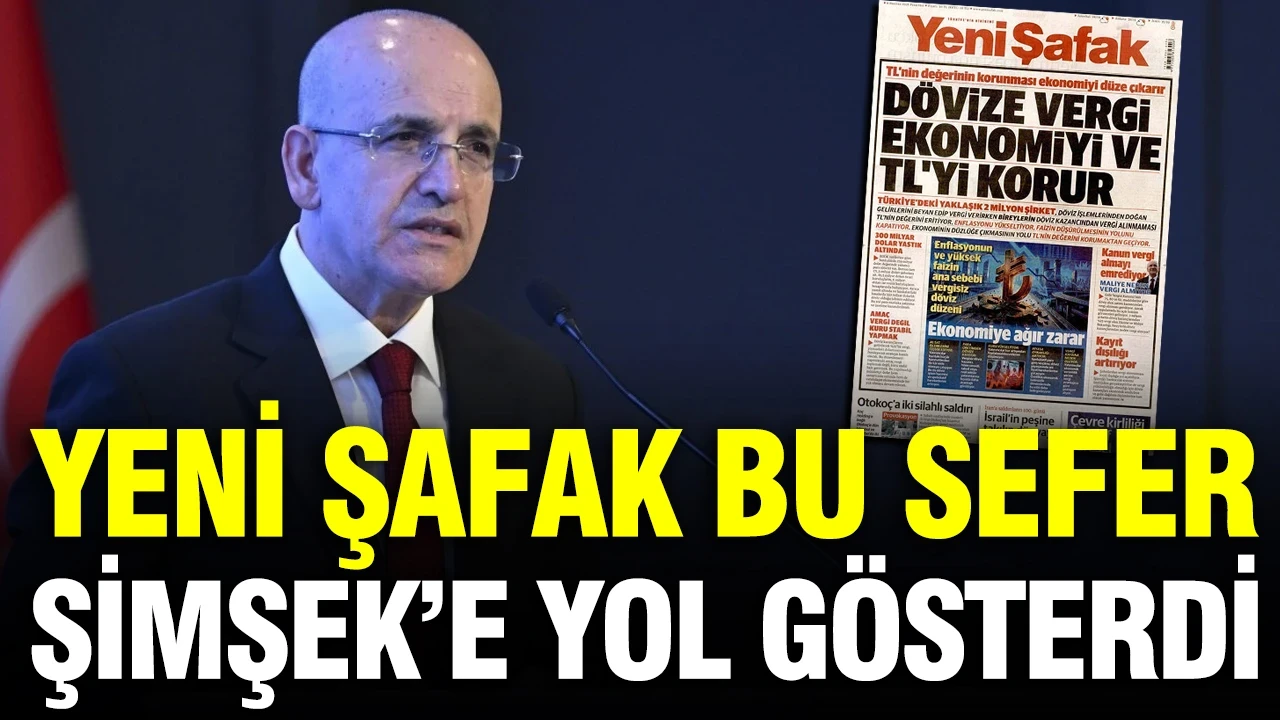 Yeni Şafak bu sefer Mehmet Şimşek'e yol gösterdi