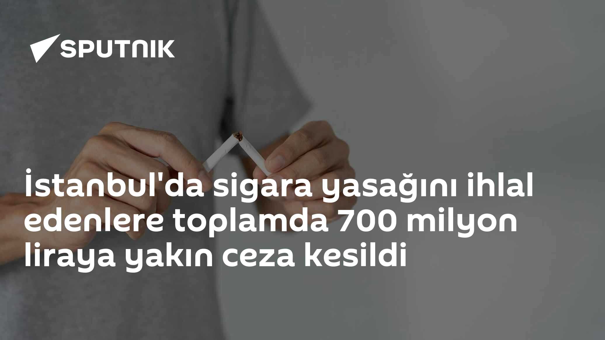 İstanbul'da sigara yasağını ihlal edenlere toplamda 700 milyon liraya yakın ceza kesildi