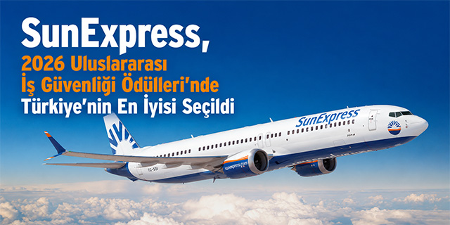 SunExpress, 2026 Uluslararası İş Güvenliği Ödülleri’nde Türkiye’nin En İyisi Seçildi