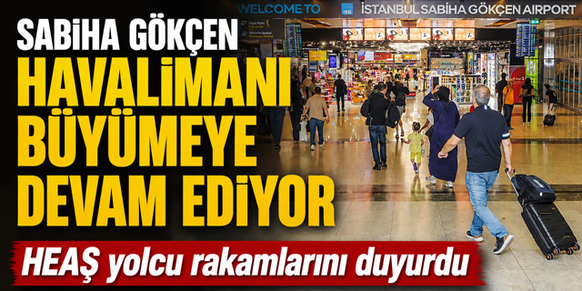 Sabiha Gökçen Havalimanı Büyümeyi Sürdürüyor